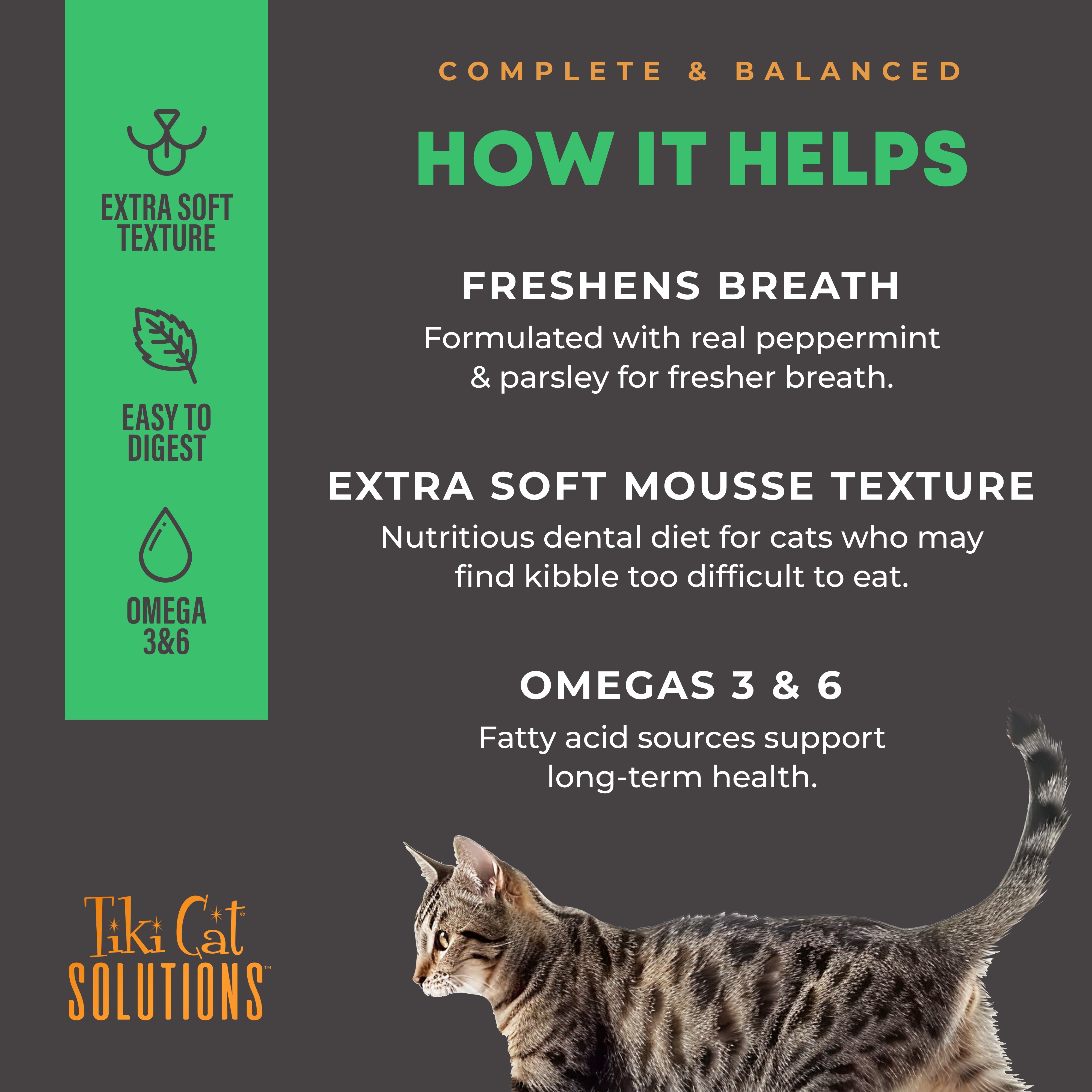 Tiki Cat Solutions Mousse Dental Chicken Recipe in Broth Wet Cat Food - Product Highlights 3 - Tiki Cat - PetMax Canada